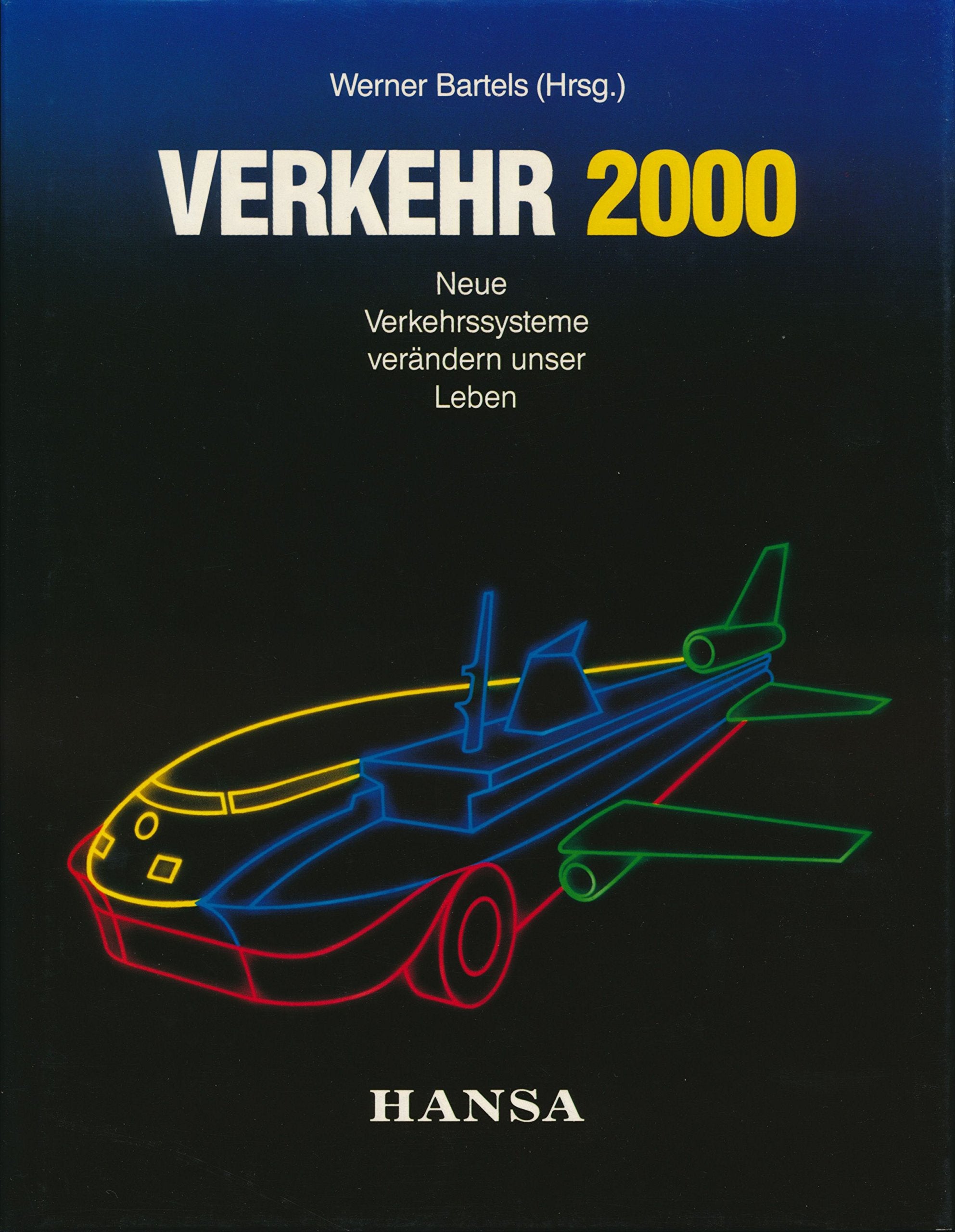 Verkehr 2000. Neue Verkehrssysteme verändern unser Leben Books