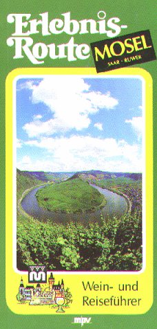 Wein- und Reiseführer Erlebnis- Route Mosel. Saar. Ruwer Cooking & Enjoying