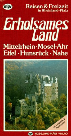 Erholsames Land. Mittelrhein, Mosel, Ahr, Eifel, Hunsrück, Nahe Books