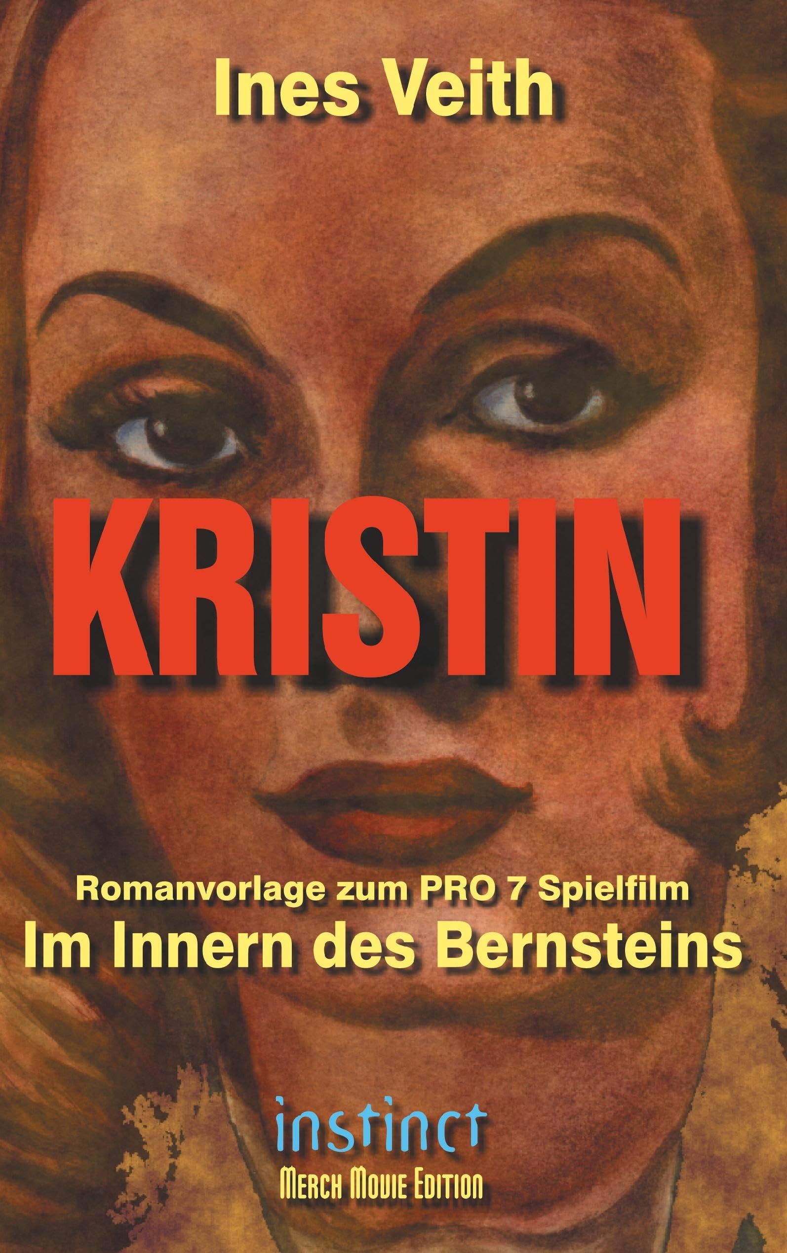 Kristin - Im Innern des Bernsteins: Politdrama. Romanvorlage z. PRO 7 Spielfilm Contemporary literature