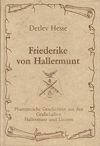 Friederike von Hallermunt: Phantastische Geschichten aus den Grafschaften Hallermunt und Luccem Politics & History