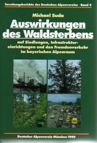 Auswirkungen des Waldsterbens auf Siedlungen, Infrastruktureinrichtungen und den Fremdenverkehr im bayerischen Alpenraum Books