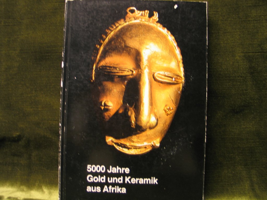 5000 Jahre Gold und Keramik aus Afrika Books