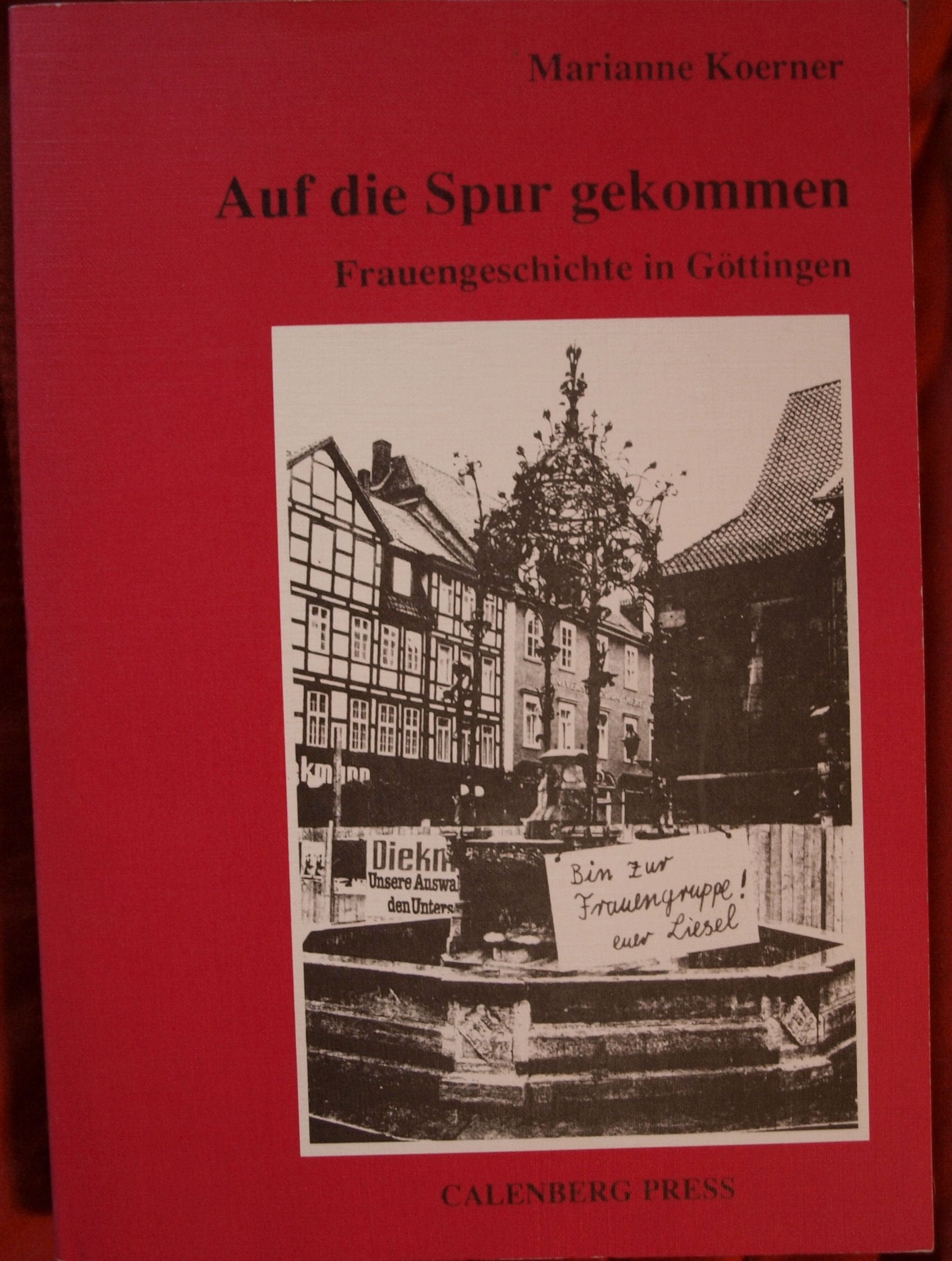 Auf die Spur gekommen. Frauengeschichte in Göttingen Books