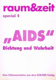 AIDS, Dichtung und Wahrheit. Wissenschaftliche Widerlegung der HIV-AIDS-These Politics & History