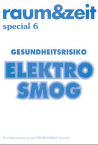 Gesundheitsrisiko Elektrosmog: Elekromagnetische Felder, Mikrowellen (raum & zeit special) Business & Technology