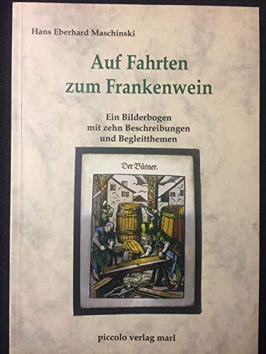 Auf Fahrten zum Frankenwein: Ein Bilderbogen mit zehn Beschreibungen und Begleitthemen Books