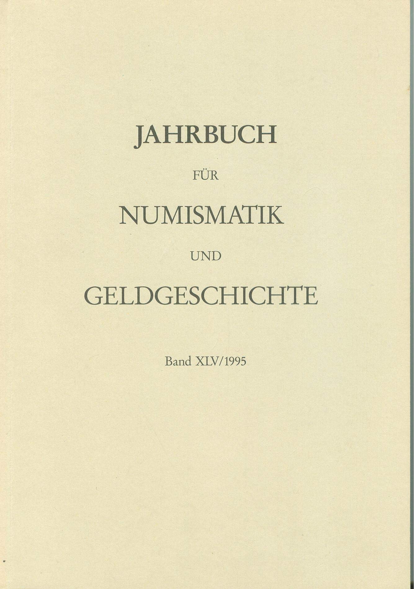 Jahrbuch für Numismatik und Geldgeschichte: 1995 Politics & History