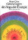 Grundlagen des Yoga der Energie: Eine Lebenskunst Lifestyle