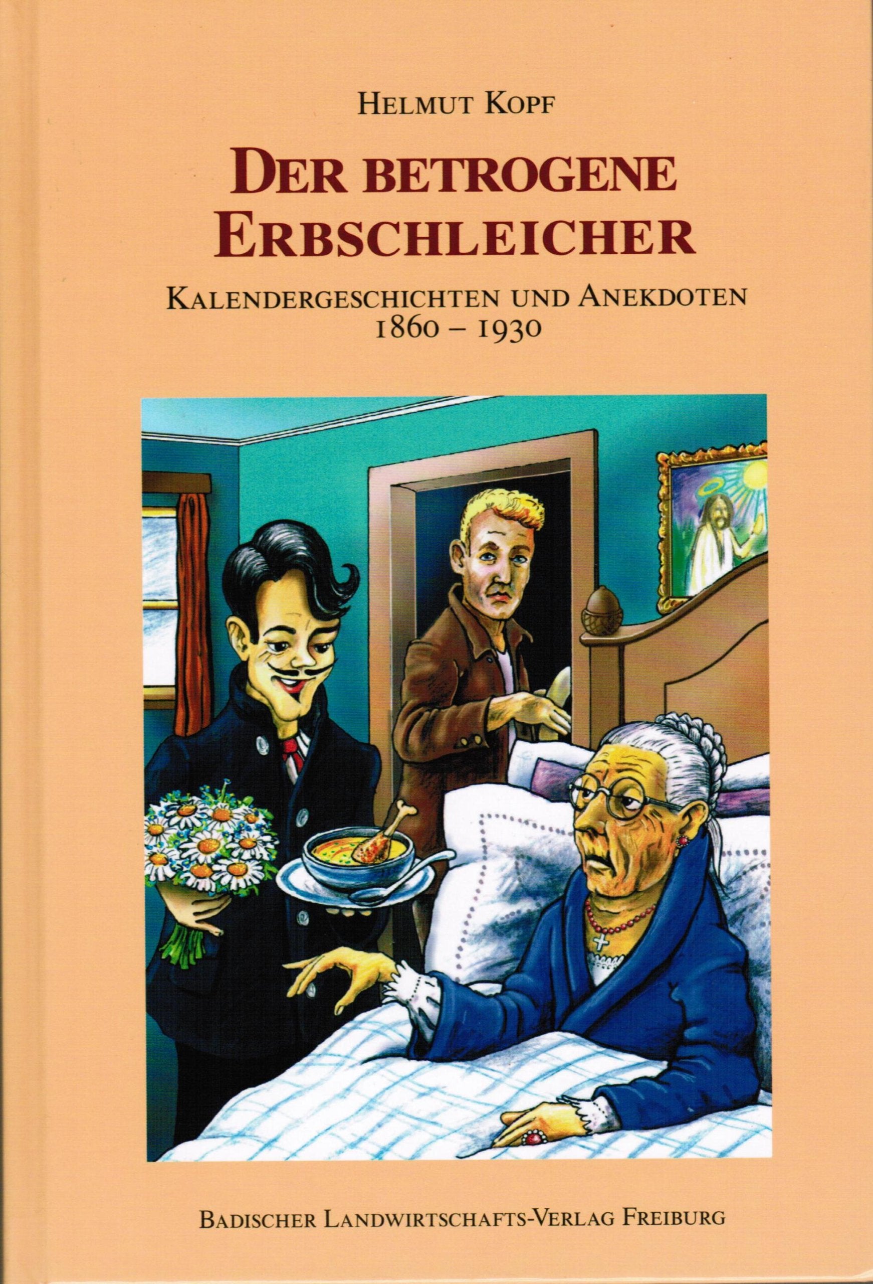 Der betrogene Erbschleicher: Kalendergeschichten und Anekdoten 1860-1930 Books