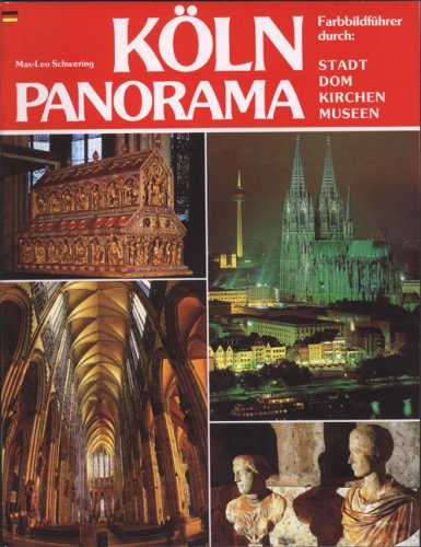 Köln Panorama: Farbbildführer durch: Stadt, Dom, Kirchen, Museen Travel