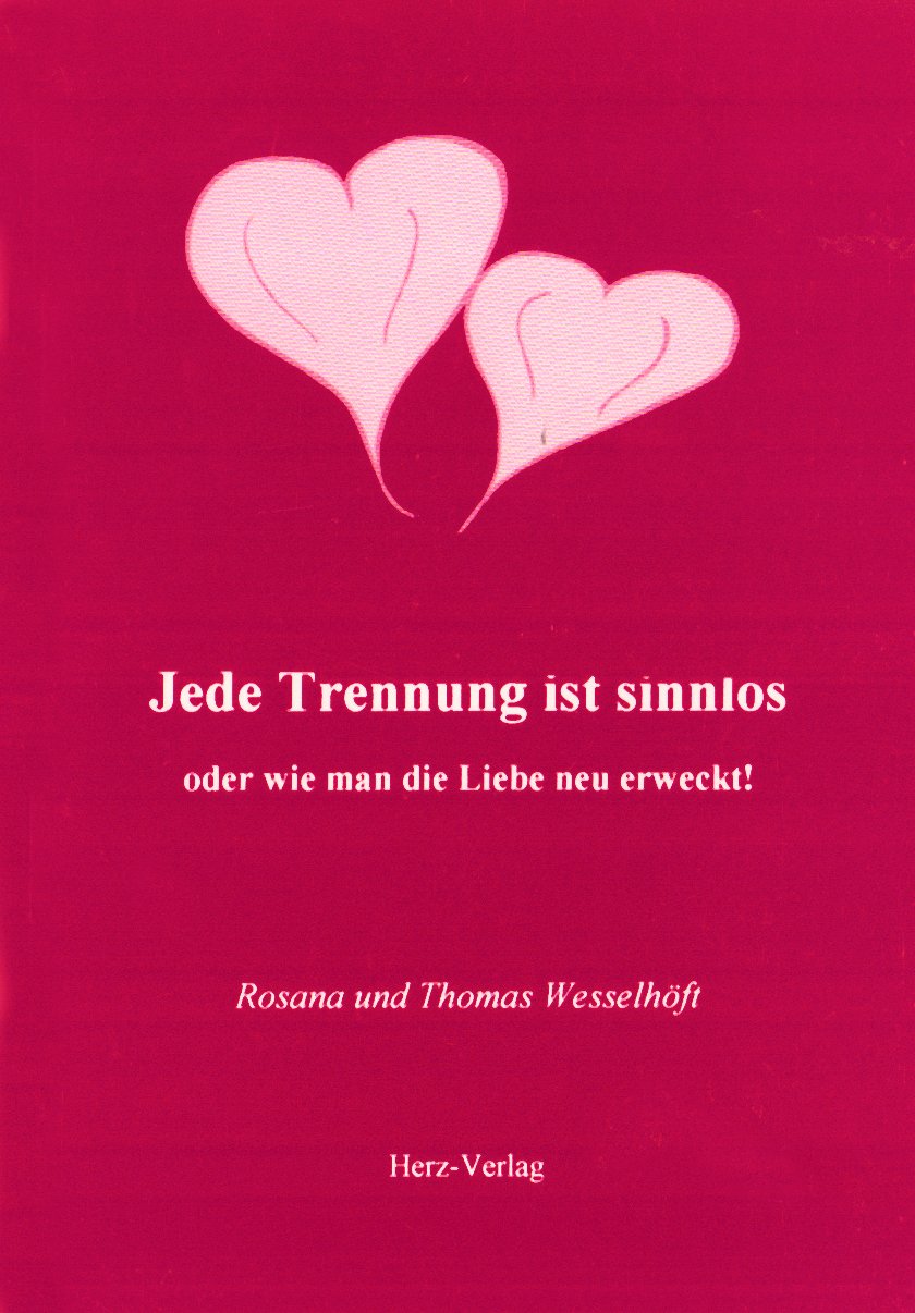 Jede Trennung ist sinnlos oder wie man die Liebe neu erweckt! Partnership & Love