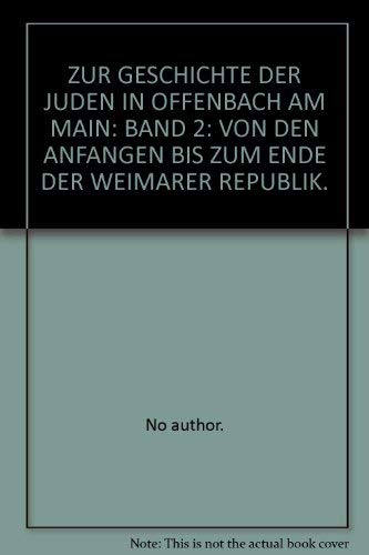 Zur Geschichte der Juden in Offenbach am Main. Band 2: Von den Anfängen bis zum Ende der Weimarer Republik. Books