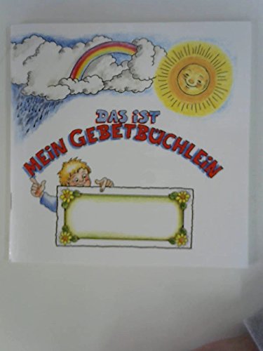 Das ist mein Gebetsbüchlein. Gebete, Lieder und Geschichten Books