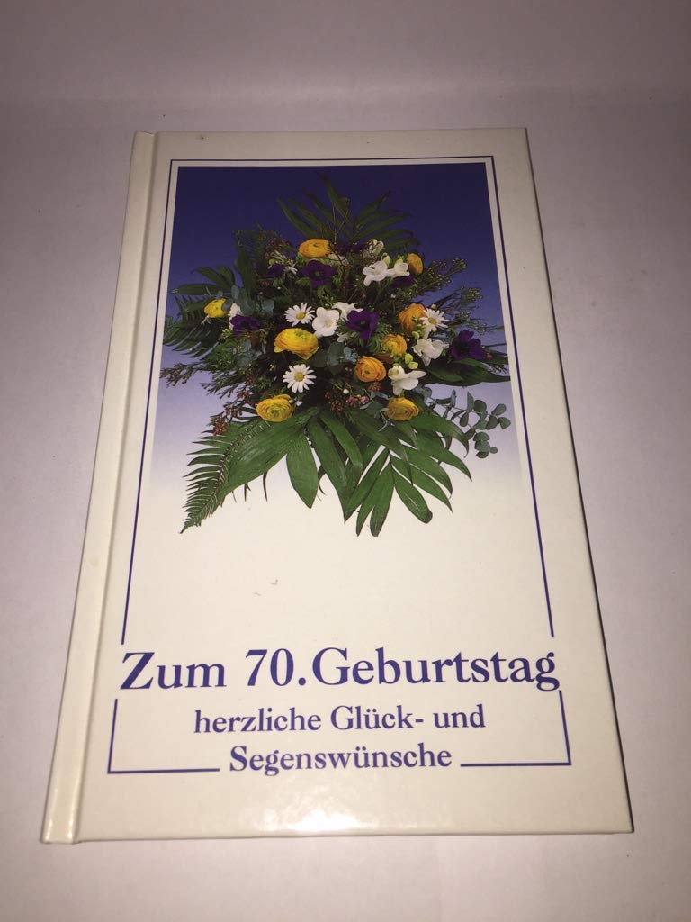Zum 70. Geburtstag herzliche Glück- und Segenswünsche (Kleine Präsente Isenburg) Books