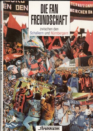 Die Fanfreundschaft zwischen den Schalker und Nürnberger Fans Social Sciences