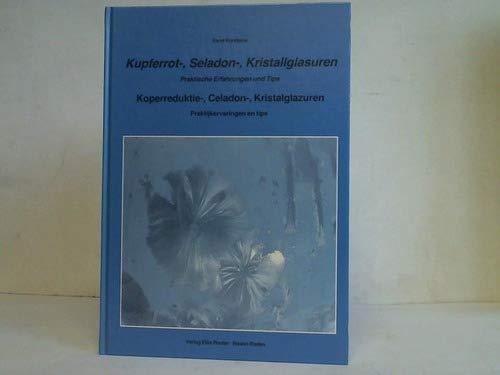 Kupferrot-, Seladon-, Kristallglasuren Praktische Erfahrungen und Tips Books