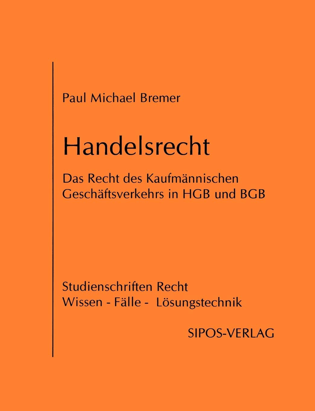 Handelsrecht, das Recht des Kaufmännischen Geschäftsverkehrs in HGB und BGB Law