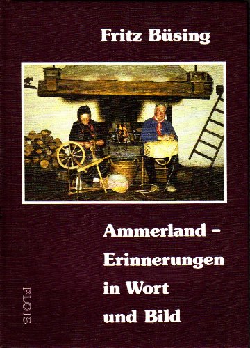 Ammerland - Erinnerungen in Wort und Bild (mit vielen Abbildungen) book