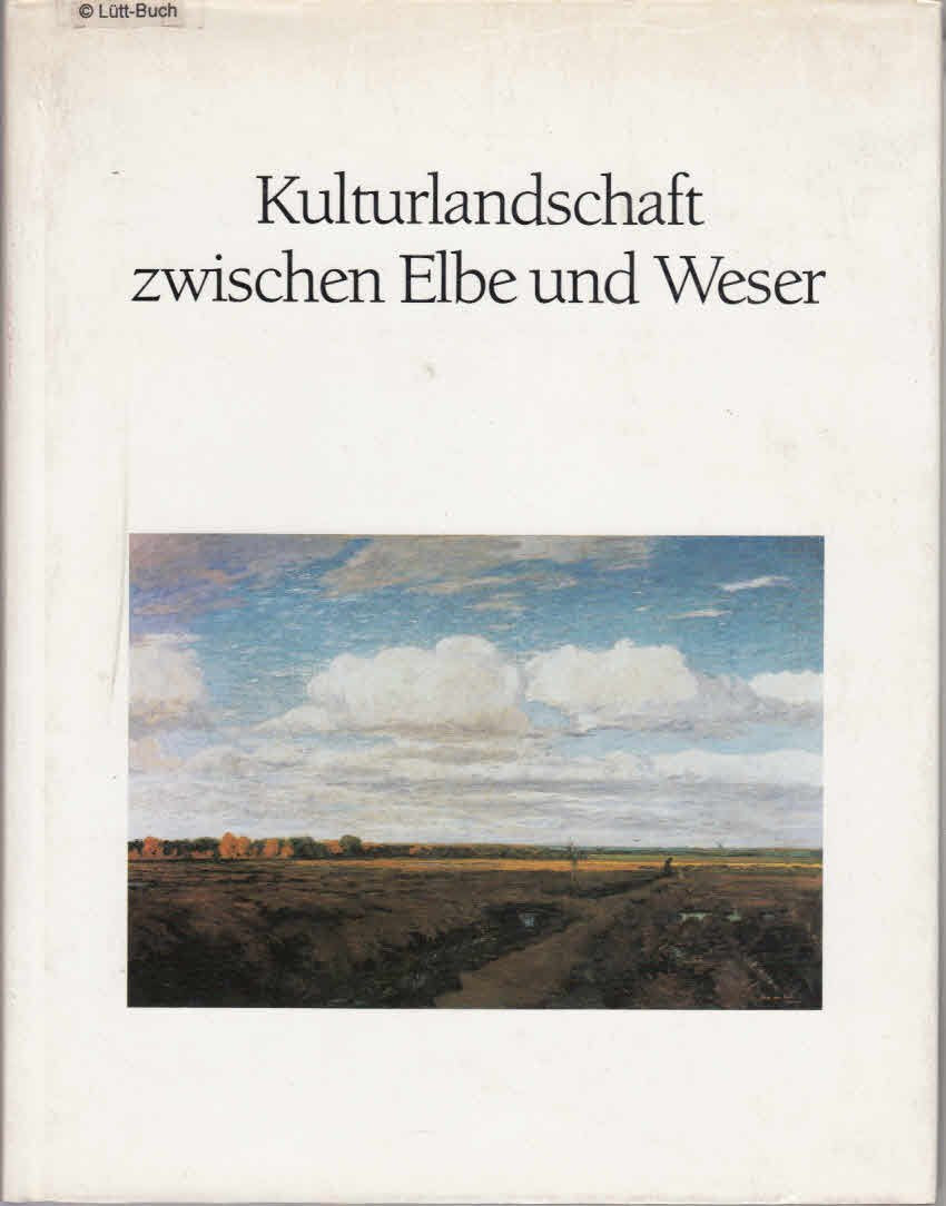 Kulturlandschaft zwischen Elbe und Weser : 25 Jahre Landschaftsverband der Ehemaligen Herzogtümer Bremen und Verden. Books