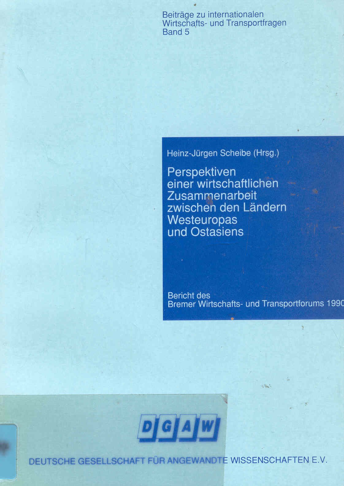 Perspektiven einer wirtschaftlichen Zusammenarbeit zwischen den Ländern Westeuropas und Ostasiens (Beiträge zu internationalen Wirtschafts- und Transportfragen) Books