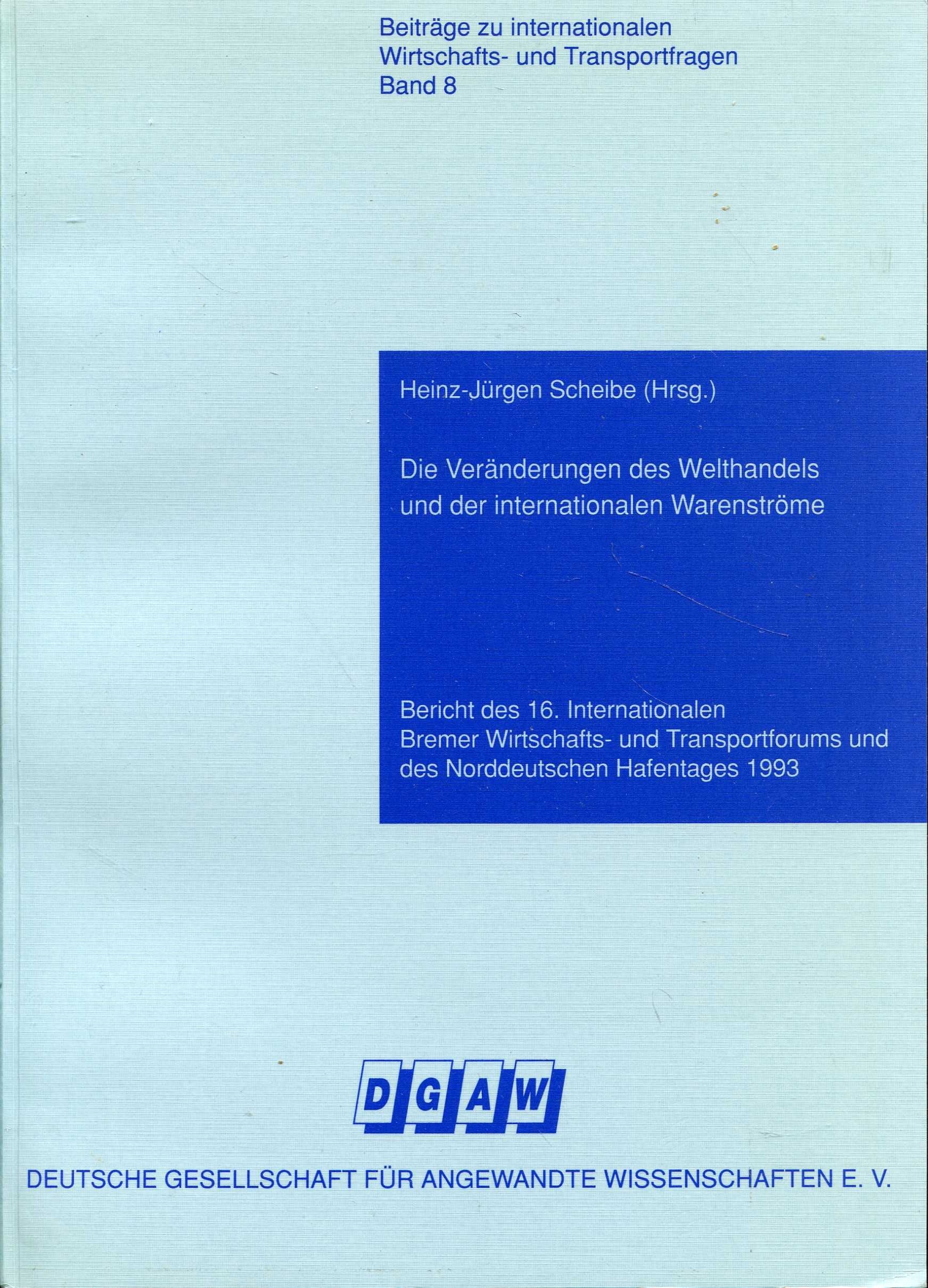 Die Veränderungen des Welthandels und der internationalen Warenströme (Beiträge zu internationalen Wirtschafts- und Transportfragen) Politics & History