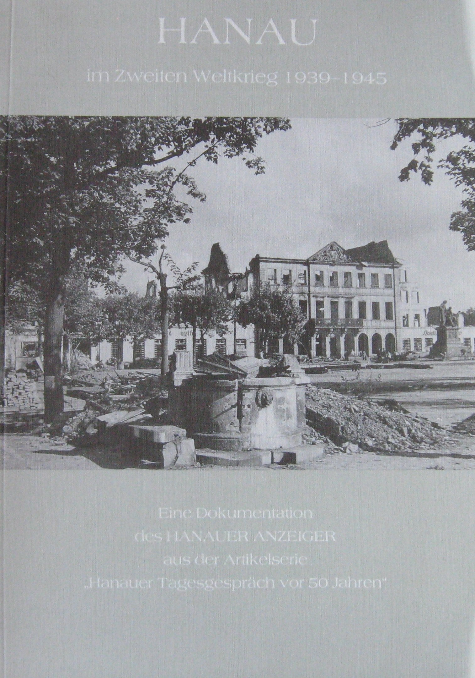 Hanau im Zweiten Weltkrieg 1939-1945: Eine Dokumentation Books