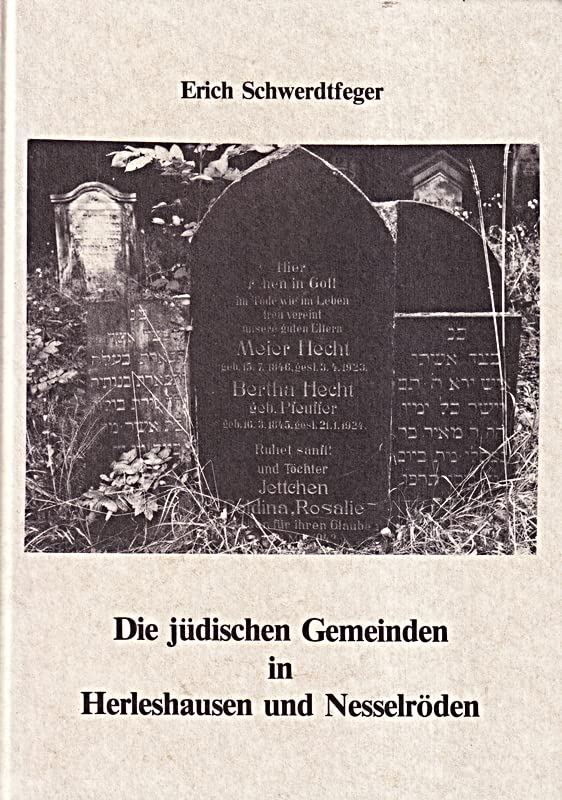 Die jüdischen Gemeinden in Herleshausen und Nesselröden: Beiträge zu ihrer Geschichte im 19. und 20. Jahrhundert Books