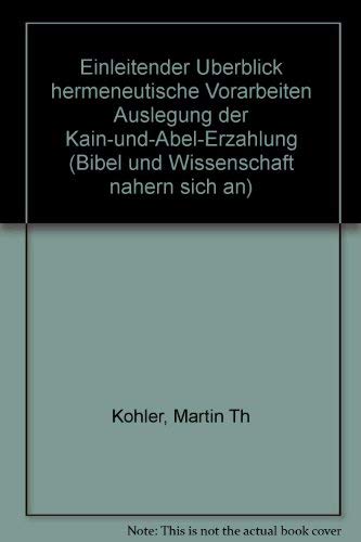 Bibel und Wissenschaft nähern sich an: Kritische Theorie, Biologie und Mythologie im Kontext der ersten biblischen Erzählungen und des Neuen Testaments Social Sciences