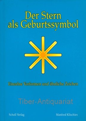 Der Stern als Geburtssymbol : einzelne Vorformen und ähnliche Zeichen. Books