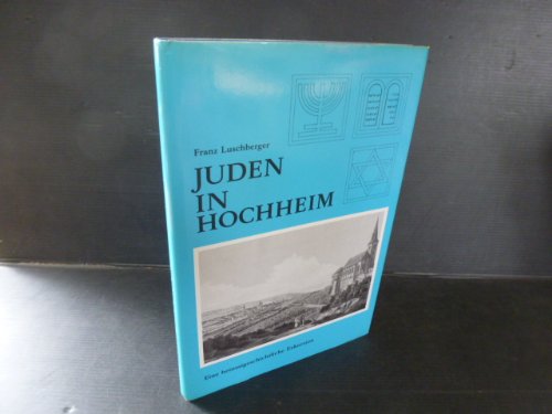 Juden in Hochheim. Eine heimatgeschichtliche Exkursion Politics & History