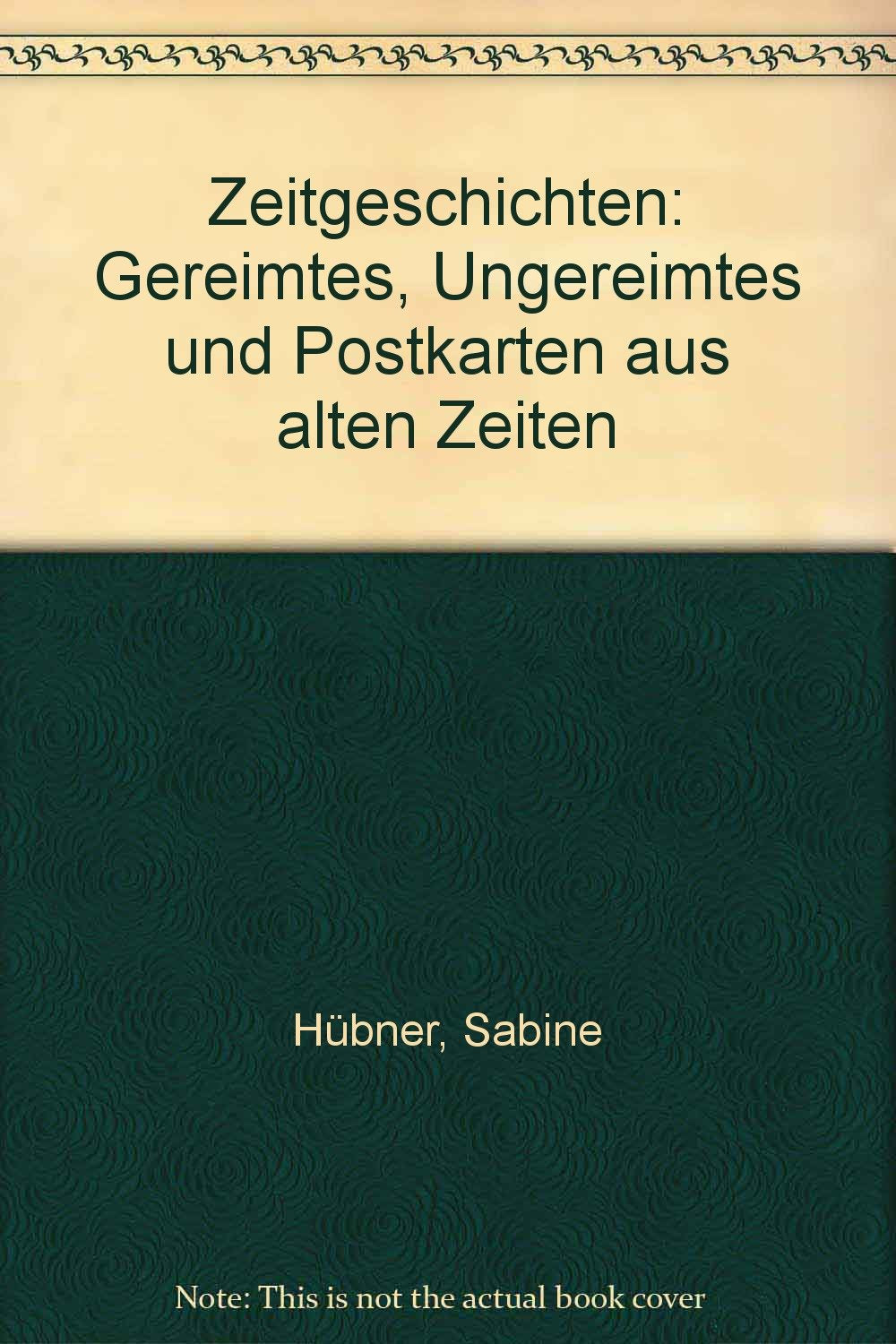 Zeitgeschichten: Gereimtes, Ungereimtes und Postkarten aus alten Zeiten Books