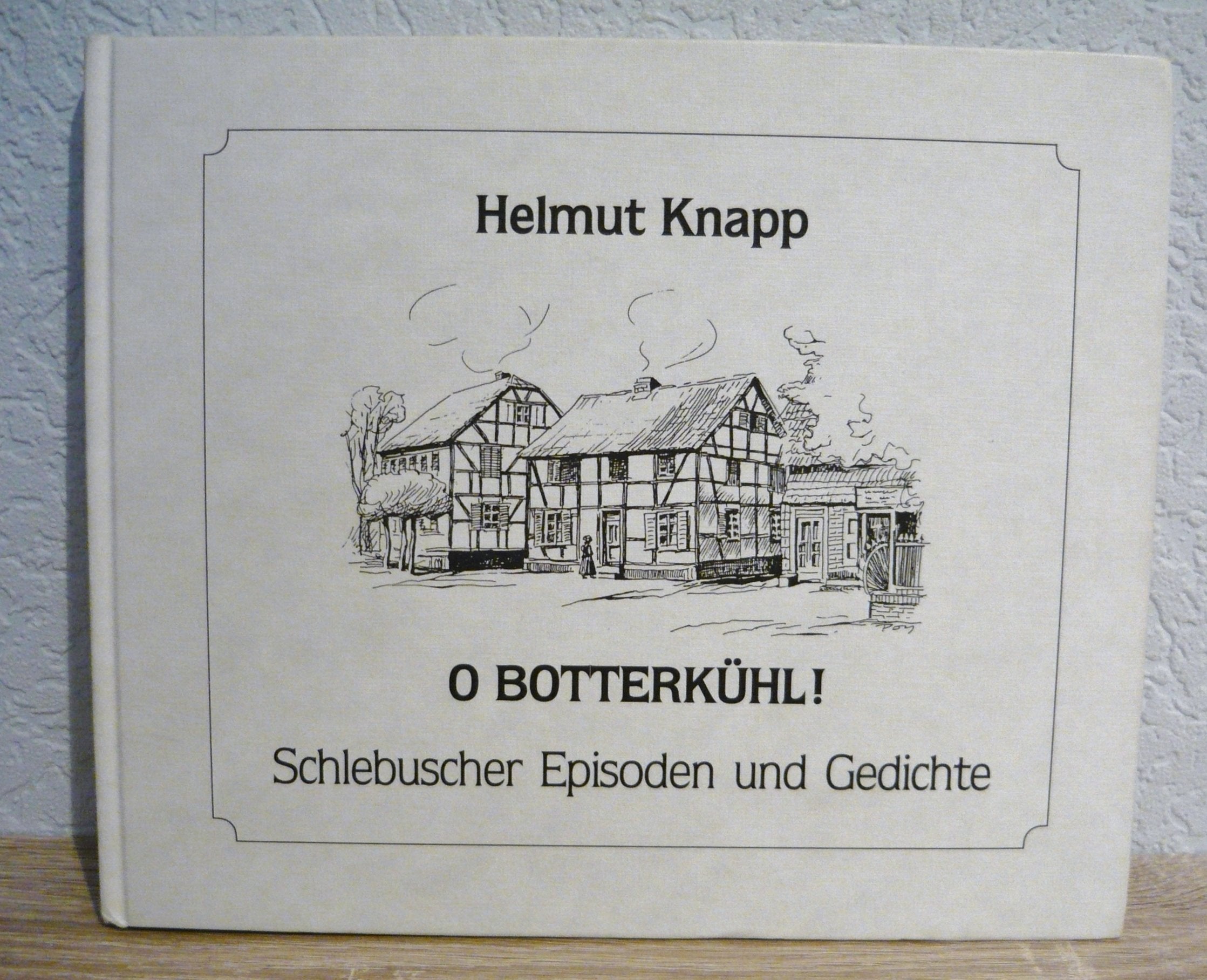 O Botterkühl! Schlebuscher Episoden und Gedichte Books