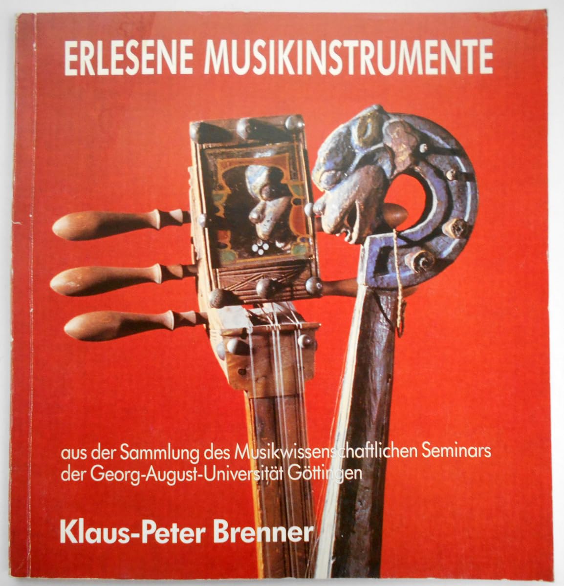 Erlesene Musikinstrumente aus der Sammlung des Musikwissenschaftlichen Seminars der Georg-August-Universität Göttingen Arts & Music