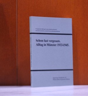 Schon fast vergessen: Alltag in Münster 1933-1945 Books