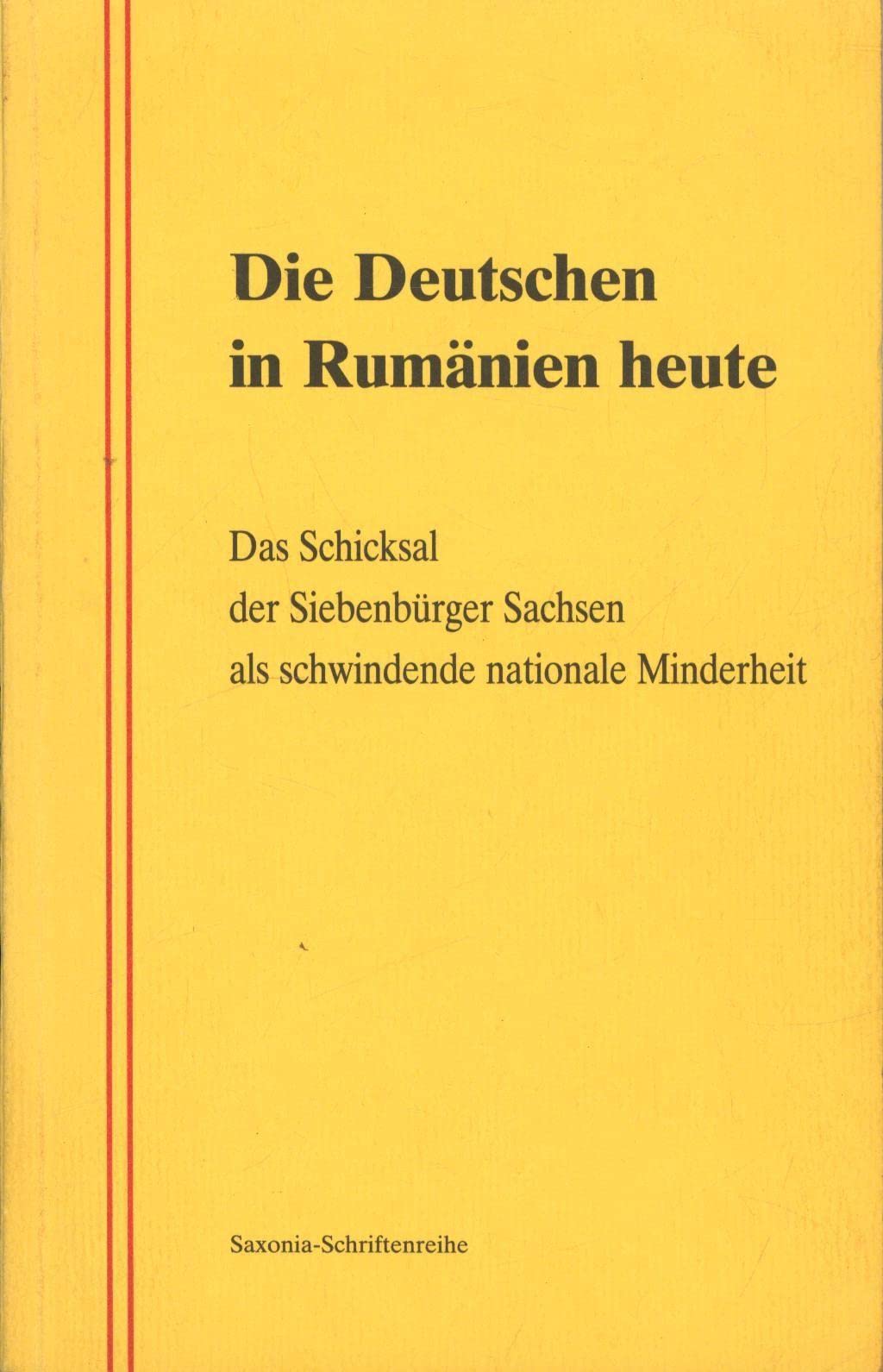 Die Deutschen in Rumänien heute. Das Schicksal der Siebenbürger Sachsen als schwindende nationale Minderheit Books