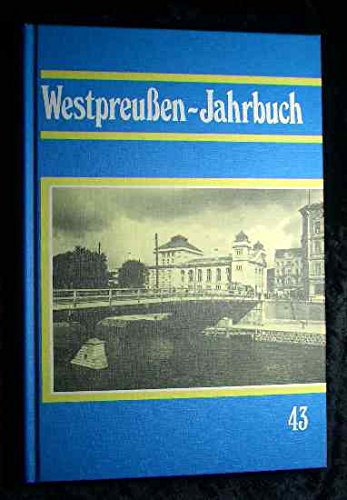 Westpreussen-Jahrbuch. Aus dem Land an der unteren Weichsel: Westpreussen-Jahrbuch. Bd 43 (Livre en allemand) book