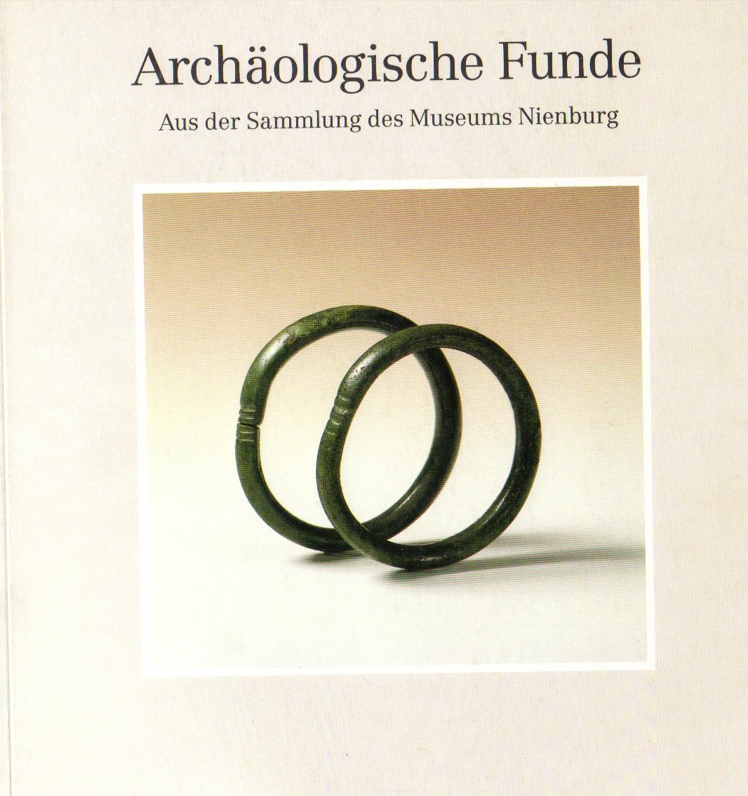 Archäologische Funde. Aus der Sammlung des Museums Nienburg /Weser: Dauerausstellung im Fresenhof (Schriften des Museums Nienburg) Film, Art & Culture