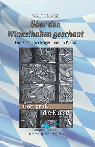 Über den Winkelhaken geschaut: Ein Örtler wird Erwachsen und zum Jünger der schwarzen Kunst (Heimat G'schichterl, Band 2) Personalities
