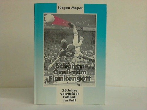 Schönen Gruss vom Flankengott. 25 Jahre verrückter Fussball im Pott Books