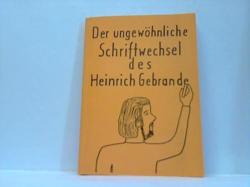 Der ungewöhnliche Schriftwechsel des Heinrich Gebrande Books