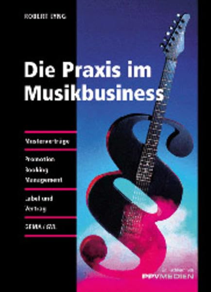 Die Praxis im Musik-Business (Musik und Wissen) Law