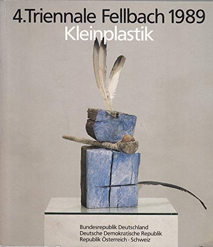 Triennale Fellbach (4.) 1989 Kleinplastik. Bundesrepublik Deutschland. Deutsche Demokratische Republik. Republik Österreich. Schweiz. Katalog Film, Art & Culture