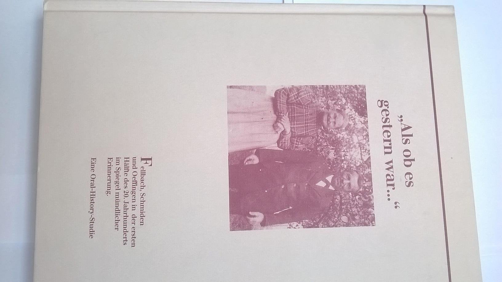 Als ob es gestern war...: Fellbach, Schmiden und Oeffingen in der ersten Hälfte des 20. Jahrhunderts im Spiegel mündlicher Erinnerung. Eine Oral-History-Studie (Fellbacher Hefte) Social Sciences