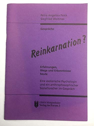 Reinkarnation?. Erfahrungen, Wege und Erkenntnisse heute. Eine esoterische Psychologin und ein anthroposophischer Sozialforscher im Gespräch Philosophy