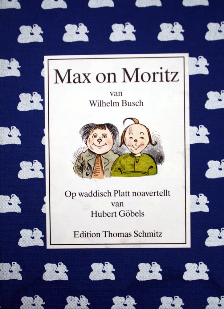 Max on Moritz. Op waddisch Platt noavertellt van Hubert Göbels Books