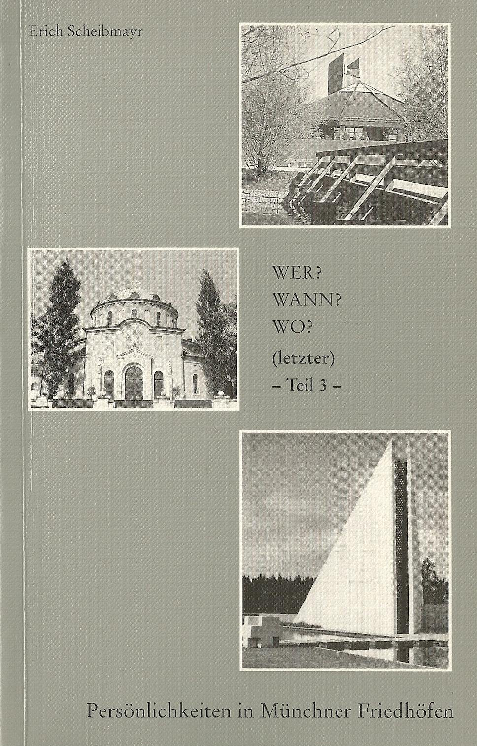 Wer? Wann? Wo? Persönlichkeiten in Münchner Friedhöfen, Teil 3 Books