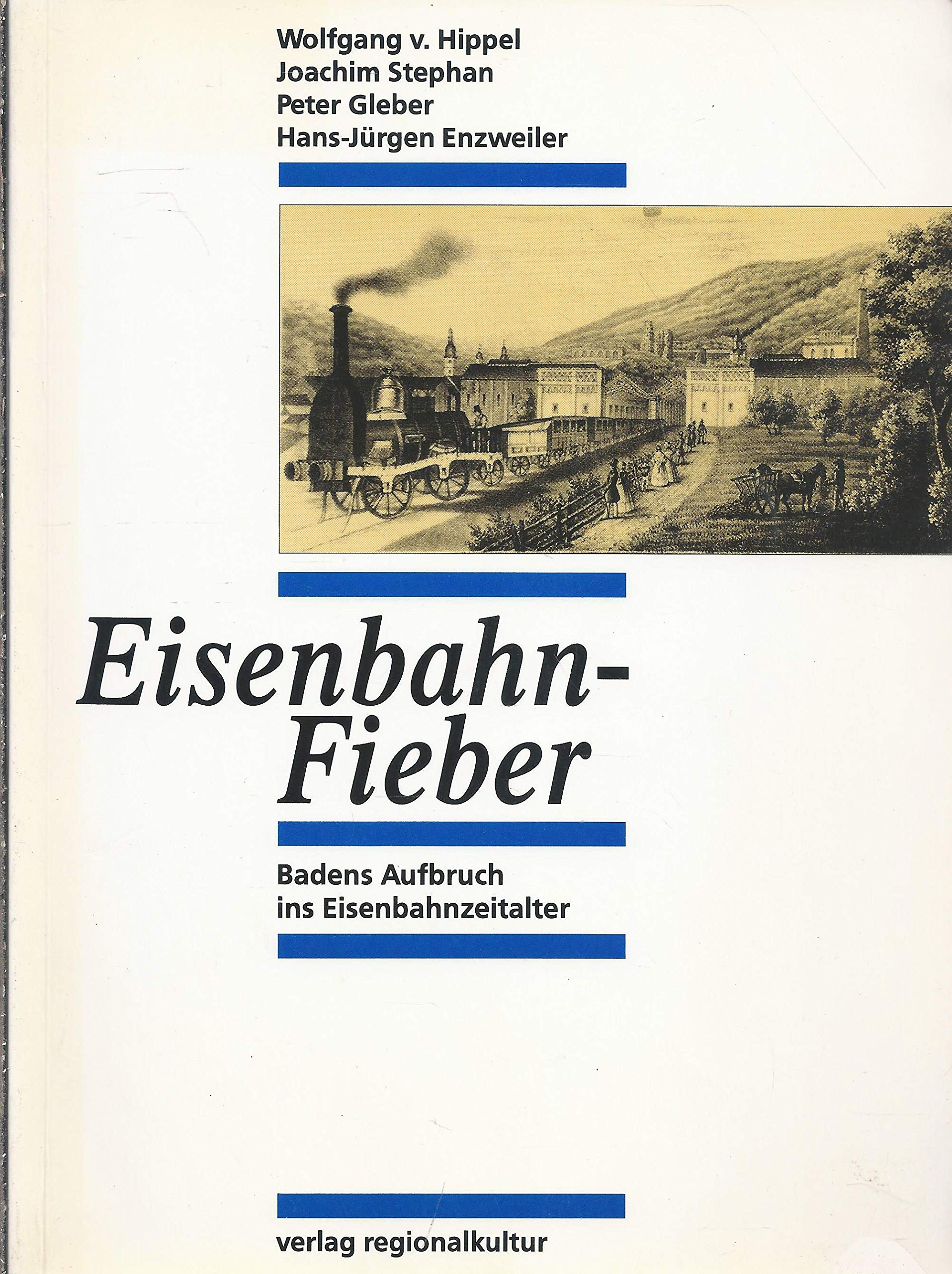 Eisenbahn-Fieber: Badens Aufbruch ins Eisenbahnzeitalter Business & Technology Books