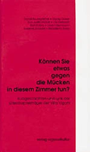 Können sie etwas gegen die Mücken in diesem Zimmer tun?: Kurzgeschichten und Lyrik der Literaturpreisträger der Villa Vigoni Poetry