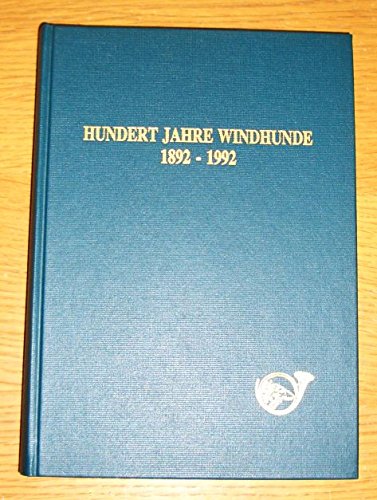 Hundert Jahre Windhunde 1892-1992, Jubiläumsbuch des 'Deutschen Windhundzucht- und Rennverbandes eV' Books
